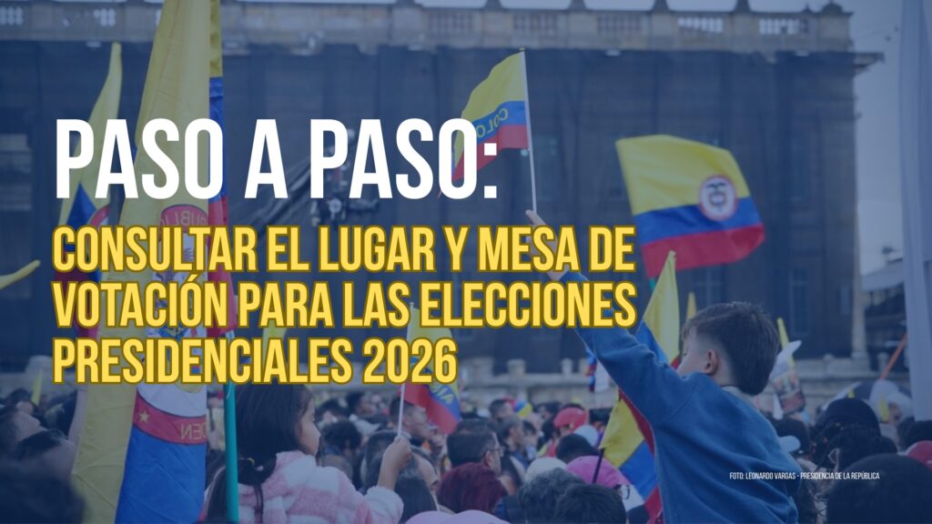 Cómo consultar lugar y mesa de votación para las elecciones presidenciales 2026